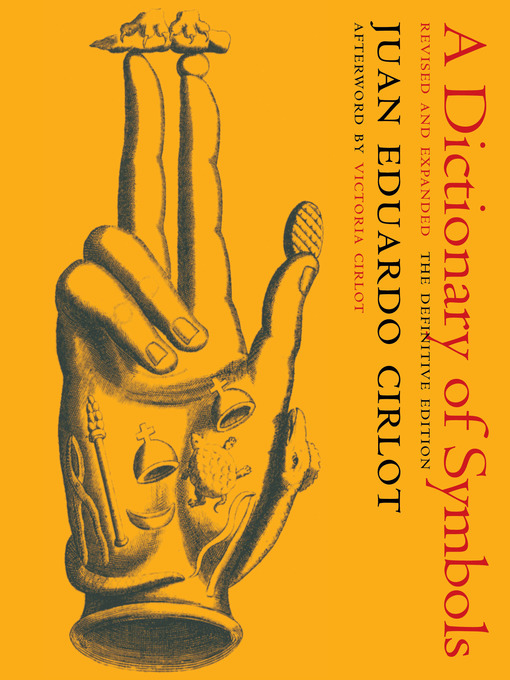 Title details for A Dictionary of Symbols by Juan Eduardo Cirlot - Available